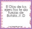 El Dios de los ejercitos te da fuezas de Bufalo..!! :D