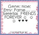 Gene; Noe; Emy; Pame.... .... kererlas  FRIENDS FOREVER ☺  ☺  ☺  ♥ ♥ ♥