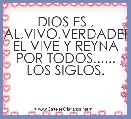 DIOS ES , REAL,VIVO,VERDADERO EL VIVE Y REYNA POR TODOS...... LOS SIGLOS.