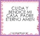 CUIDA Y BENDICE MI CASA  PADRE ETERNO AMEN
