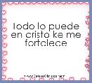 Todo lo puede en cristo ke me fortalece