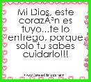 Mi Dios, este corazÃÂ³n es tuyo...te lo entrego, porque solo tu sabes cuidarlo!!!