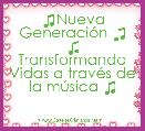 ♫Nueva GeneraciÃ³n ♫
♫ Transformando Vidas a travÃ©s de la mÃºsica ♫