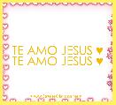 TE AMO JESUS ♥
TE AMO JESUS ♥