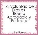 La Voluntad de Dios es 
Buena Agradable y Perfecta