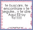 te buscare, te encontrare y te seguire.. y te dire 