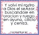 Y volvi mi rostro a Dios el seÃÂ±or,
buscandole en oracion y ruego, en ayuno, cilicio y ceniza.