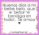 Buenos dias a mi bebe beio, que el SeÃ±or te bendiga en todo!.. Te amoo ♥