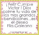 Â¡ Feliz Cumple Victor ! Dios colme tu vida de las mas grandes bendiciones...es el deseo Flia.Galeano