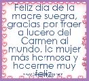 Feliz dÃ­a de la madre suegra, gracias por traer a lucero del Carmen al mundo, la mujer mÃ¡s hermosa y hacerme muy feliz. 