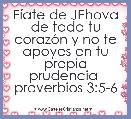 FÃ­ate de JEhova de todo tu corazÃ³n y no te apoyes en tu propia prudencia  proverbios 3:5-6