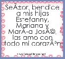 SeÃÂ±or, bendice a mis hijas Estefanny, Mariana y MarÃÂ­a JosÃÂ©, las amo con todo mi corazÃÂ³n