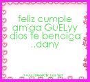 feliz cumple amiga GuELyy dios te bendiga ..dany
