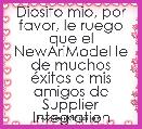 Diosito mio, por favor, le ruego que el NewAriModel le de muchos Ã©xitos a mis amigos de Supplier Integration