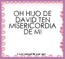 OH HIJO DE DAVID TEN MISERICORDIA DE MI