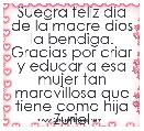 Suegra feliz dÃ­a de la madre dios la bendiga. Gracias por criar y educar a esa mujer tan maravillosa que tiene como hija
Zuriel