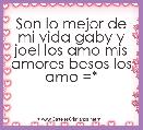 Son lo mejor de mi vida gaby y joel los amo mis amores besos los amo =* 