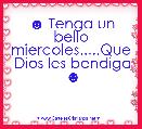 ☻ Tenga un bello miercoles.....Que  Dios les bendiga ☻