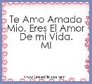 Te Amo Amado Mio, Eres El Amor De mi Vida.
MI