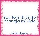 soy feliz!!!! cristo maneja mi vida
