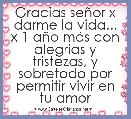 Gracias seÃ±or x darme la vida... x 1 aÃ±o mÃ¡s con alegrias y tristezas, y sobretodo por permitir vivir en tu amor