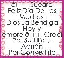 🎀Suegra Feliz DÃ­a De Las Madres!
Dios La Bendiga Hoy y Siempre.🎀Gracia Por Su Hijo J. AdriÃ¡n
Por Convertirlo En 