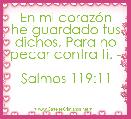 En mi corazÃ³n he guardado tus dichos, Para no pecar contra ti. - 
Salmos 119:11