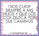 DIOS CUIDE SIEMPRE A MIS HIJOS Y QUE LOS CONDUZCA POR SUS CAMINOS