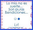 Lo mio no es suerte...
Son puras Bendiciones...

☺☻

Lv!