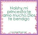 Naishy,mi princesita;te amo mucho,Dios te bendiga