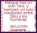 Porque hay un solo Dios, y tambien un solo mediador entre Dios y los hombres

Jesucristo hombre
1 Timoteo 2:5
