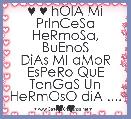 ♥ ♥ hOlA Mi PrInCeSa HeRmoSa, BuEnoS
DiAs MI aMoR EsPeRo QuE TenGaS Un
HeRmOsO diA .... ♥ ♥